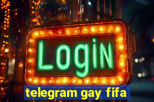 telegram gay fifa